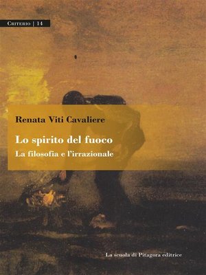 cover image of Lo spirito del fuoco. La filosofia e l'irrazionale